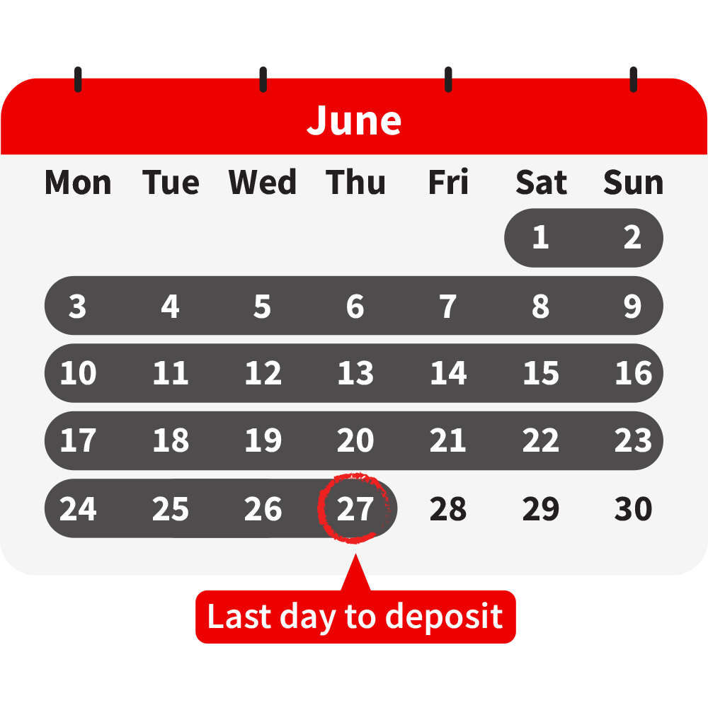 Calendar showing as 27 June last day to deposit